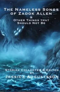 The Nameless Songs of Zadok Allen: & Other Things that Should Not Be